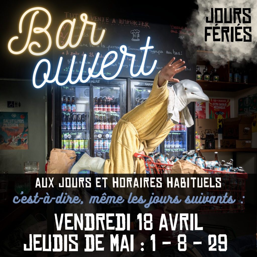 Quelqu'un déguisé en dauphin qui fait coucou avec un chariot rempli de bières et la mention BAR OUVERT avec le détail des dates d'ouverture du bar les jours fériés d'avril et mai 2025